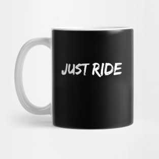 Just Ride Mug